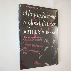 Vintage 1947 'How To Become A Good Dancer' instructional book by Arthur Murray